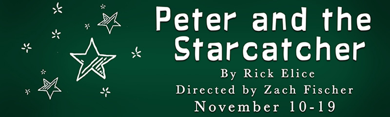 Peter and the Starcatcher by Rick Elice, Directed by Zach Fischer. November 10 through 19