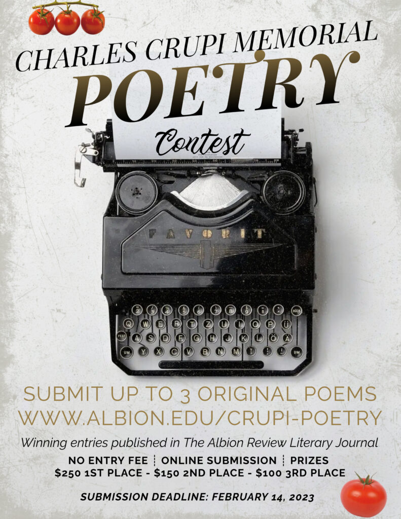 Charles Crupi Memorial Poetry Contest.  Submit Up To 3 Original Poems. Winning Entries Published in The Albion Review Literary Journal. 